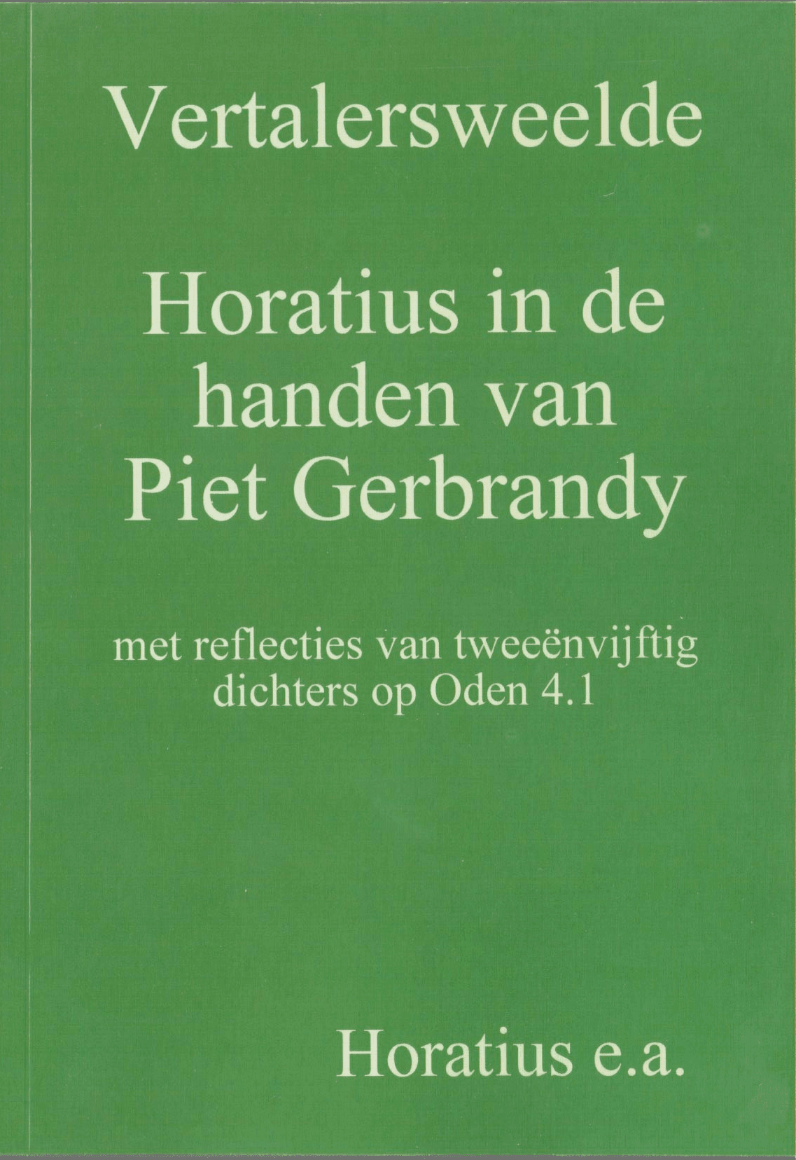 Vertalersweelde – Horatius in handen van Piet Gerbrandy